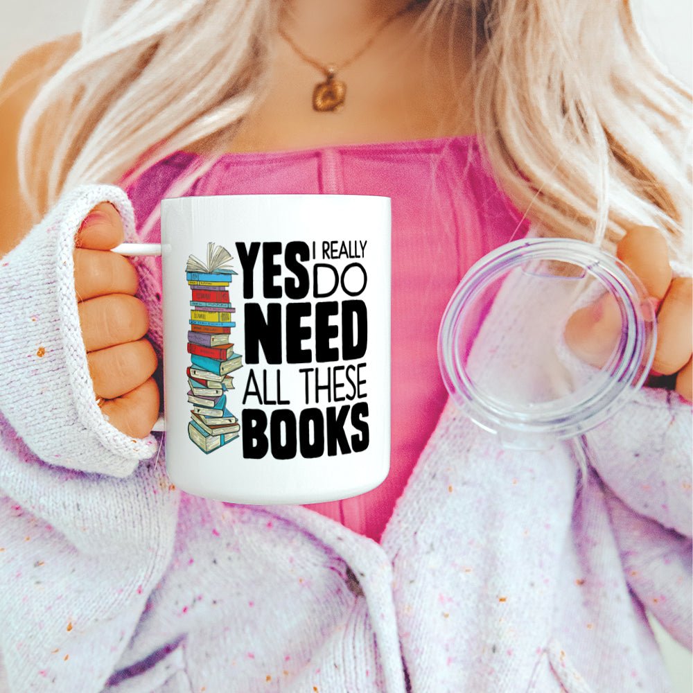 Yes I Really Do Need All These Books Insulated Travel Mug